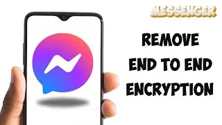 How To Remove End to End Encryption In Messenger | Turn Off End To End Encryption On Messenger