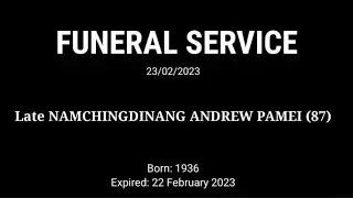 Funeral Service || Late Namchingdinang Andrew Pamei || @DailongVillage || Rest in peace ||23/02/2023