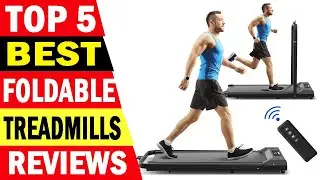 Top 5 Best Foldable Treadmills Review In 2023