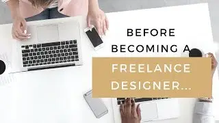 5 Things You Should Do Before Becoming A Freelance Designer