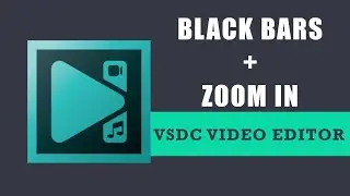 Combining Black Bars and Zoom In Effect in VSDC Free Video Editor