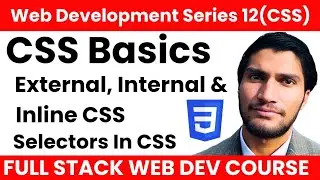 Mastering Inline, Internal & External CSS | Web Development Mastery Course By MbsCoding In Hindi #12