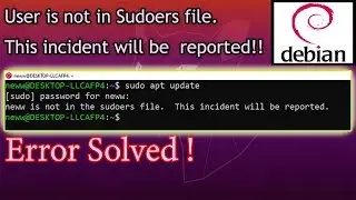 | Error Solved! | User is not in Sudoers File. This incident will be reported. | Debian Linux |