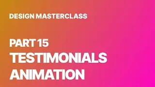 Part 15 - Testimonial Slider Animation - Landing Page Design Master Class