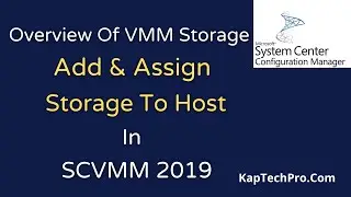 How To Assign And Add Storage To Host In SCVMM