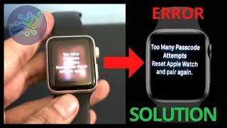 Too many passcode attempts reset apple watch and pair again | Solution