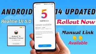 Android 14 Updated Rollout | Manual Link Available |  Realme UI 5.0 Update Rollout