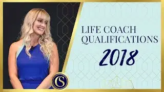 LIFE COACH QUALIFICATIONS 2018 - HOW TO KNOW IF YOU'RE QUALIFIED TO BE A LIFE COACH