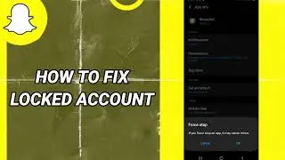 How To Fix Locked Account On Snapchat App