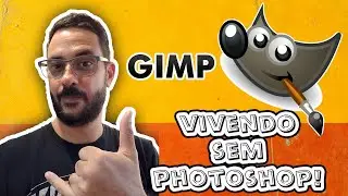 GIMP - ALTERNATIVA GRATUITA AO PHOTOSHOP E MAIS FÁCIL DE USAR!