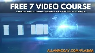 FREE VFX Course 'Plasma' by Allan McKay (visual effects tutorials 3ds max, nuke, fumefx, particles)