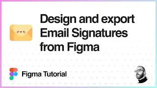 Figma Tutorial: Design and export HTML Email Signatures from Figma