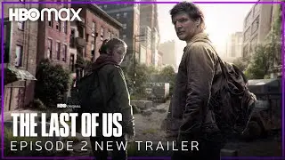 The Last of Us | EPISODE 2 NEW TRAILER | HBO Max