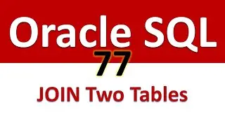 Oracle SQL Developer Tutorial For Beginners   77   JOIN Two Tables