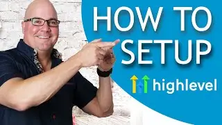 How To Setup Go High Level For Your Business (2024 Full Walkthrough Tutorial)