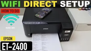 Epson EcoTank ET-2400 WiFi Direct Setup.