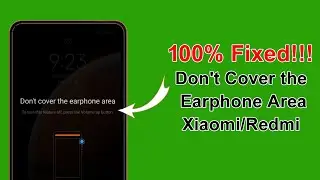 How to Fix Don't Cover The Earphone Area Xiaomi/Redmi Issue | Best Tutorial | Android Data Recovery