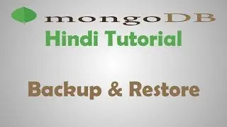 MongoDB Tutorial - 18 - How To Backup & Restore MongoDB Database - Hindi