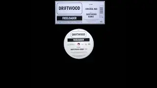 Driftwood - Freeloader (Driftwood Mix)