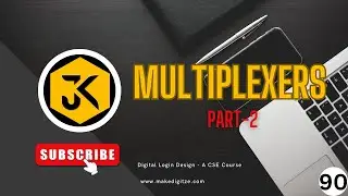 90 | DLD | Implementing Half & Full Adders/Subtractors with Multiplexers - MX1 Mux using NX1 Mux etc