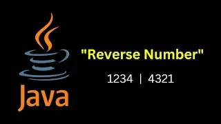 Java Program to Reverse a Number | with detailed explanation