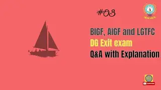 BIGF, AIGF and LGTFC   D G Shipping  Exit exam Q&A part 3