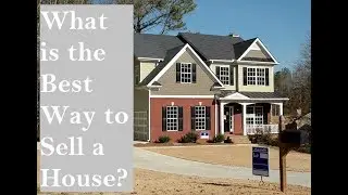 What is the Best Way to Sell a House?