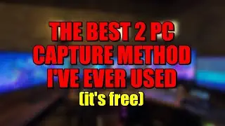 The BEST QUALITY 2 PC Capture Set Up I've Found. (Its Free)