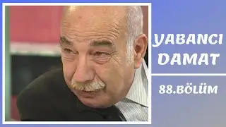 Yabancı Damat | 88. Bölüm