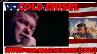 - Cold Chisel - When The War Is Over [LIVE]  - REACTION