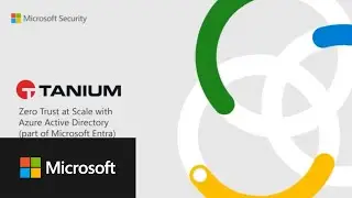 Tanium Zero Trust at Scale integrates with Entra ID (ex Azure AD)