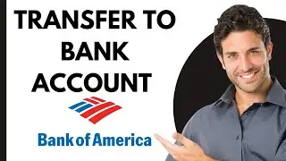 How To Transfer Money from Bank Of America To Another Bank (Fast and Easy)