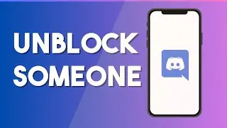 How To Unblock Someone On Discord - Full Guide (2023)