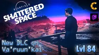 Starfield Shattered Space DLC Launch Party! | NG+2, Level 83 | New Handcrafted DLC | PC