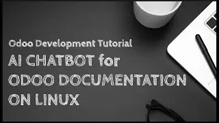 Odoo Development Tutorial: AI Chatbot for Odoo Documentation - Update for Linux