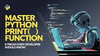 9 Tricks to Master Python PRINT Function!