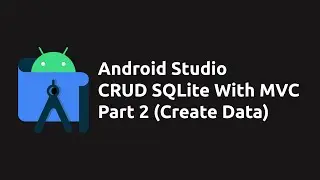 How to Make CRUD App in Android Studio (Java) Using SQLite Part 2 - Create Data