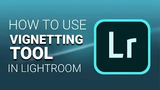 How to use Vignetting in Adobe Photoshop Lightroom Tutorial | Arunz Creation