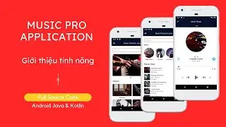 [Đồ án tốt nghiệp Android] - Music Pro App - Ứng dụng giải trí nghe nhạc Mp3 online (Java & Kotlin)