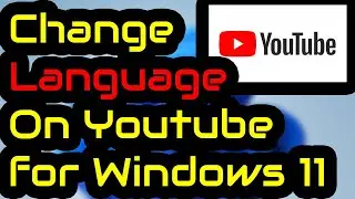 How to Change default Youtube Language Windows 11