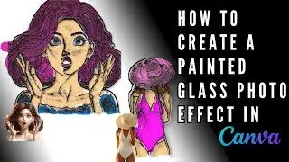 How to Create a Painted Glass Photo Effect in Canva