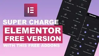 3 Free Plugins & Addons To Super Charge Your Elementor Free Version 2023