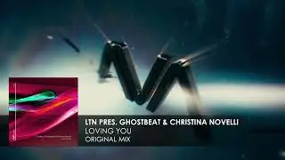 LTN pres. Ghostbeat & Christina Novelli - Loving You