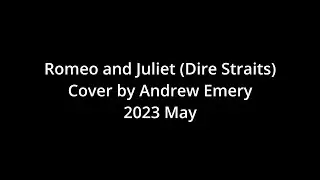 'Romeo and Juliet' (Dire Straits) Cover by Andrew Emery