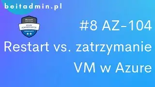 #8 AZ-104 - restart vs. wyłączenie VM w Azure  | Lektor PL