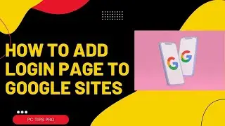 How to Add Login Page to a Google Sites Website | sites.google.com