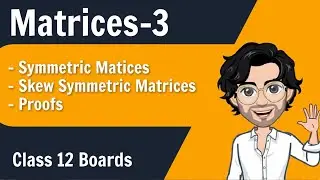 Symmetric and Skew Symmetric Matrices | Class 12 Maths for Boards | Lecture 3