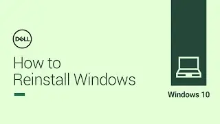 How to Reinstall Windows 10 (Official Dell Tech Support)