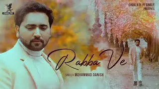 Rabba Ve - Official Video | Mohd. Danish, Pawandeep Rajan | Amber Joseph, Karan Dogra | Choklate Pi