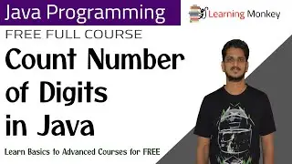 Count Number of Digits in Java || Lesson 24 || Java Programming || Learning Monkey ||